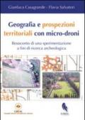 Geografia e prospezioni territoriali con micro-droni. Resoconto di una sperimentazione a fini di ricerca archeologica