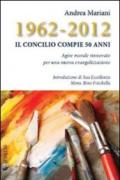 1962-2012. Il Concilio compie 50 anni. Agire morale rinnovato per una nuova evangelizzazione