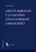 Grecità marginale e suggestioni etico/giuridiche. I presocratici