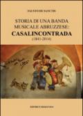 Storia di una banda musicale abruzzese. Casalincontrada (1841-2014)