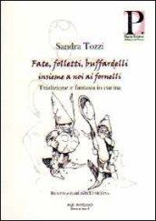 Fate, folletti, buffardelli insieme a noi ai fornelli. Tradizione e fantasia in cucina