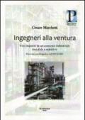 Ingegneri alla ventura. Vite inquiete in un contesto industriale instabile e selettivo. Racconto autobiografico dal 1970 al 1990