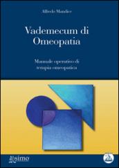 Vademecum di omeopatia. Manuale operativo di terapia omeopatica. Con CD-ROM