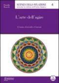 L’arte dell’agire (Scienza della relazione)