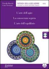 L'arte dell'agire. La conoscenza segreta. L'arte dell'equilibrio. Audiolibro. CD Audio formato MP3