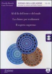 Al di là del bene e del male-La chiave per realizzarsi-Il segreto supremo. Audiolibro. CD Audio formato MP3