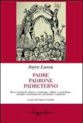 Padre padrone padreterno. Breve storia di schiave e matrone, villane e castellane, streghe e mercantesse, proletarie e padrone