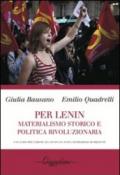 Per Lenin. Materialismo storico e politica rivoluzionaria. Una guida per l'azione ad uso di una nuova generazione di militanti