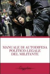 Manuale di autodifesa politico-legale del militante