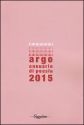 Argo. Annuario di poesia 2015