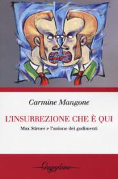 L'insurrezione che è qui. Max Stirner e l'unione dei godimenti