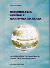 Meteorologia generale, marittima ed aerea. Con CD-ROM