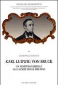 Karl Ludwig von Bruck. Un ministro liberale alla corte degli Asburgo: 90 Collana Civiltà del Risorgimento
