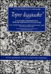 L'opre leggiadre. I lavori femminili nelle regioni italiane. Con appendice sull'esecuzione di vari punti di ricamo