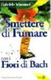 Smettere di fumare con i fiori di Bach