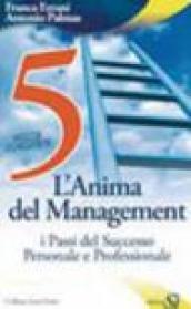 L'anima del management. I 5 passi del successo personale e professionale