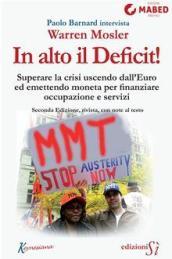 In alto il deficit! Superare la crisi uscendo dall'Euro ed emettendo moneta per finanziare occupazione e servizi