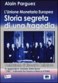 L'Unione monetaria europea. Storia segreta di una tragedia