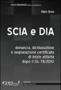 Scia e Dia. Denuncia, dichiarazione e segnalazione certificata di inizio attività dopo il Dl 78/2010