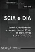 Scia e Dia. Denuncia, dichiarazione e segnalazione certificata di inizio attività dopo il DL 78/2010. E-book. Formato PDF