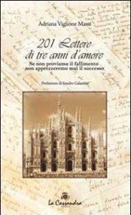 201 lettere di tre anni di amore. Se non proviamo il fallimento non apprezzeremo mai il successo