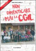 Non dimenticare mai la CGIL