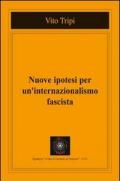 Nuove ipotesi per un internazionalismo fascista