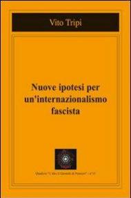 Nuove ipotesi per un internazionalismo fascista