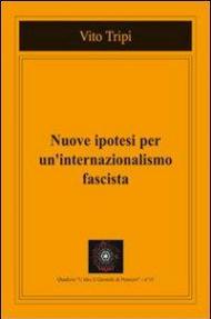 Nuove ipotesi per un internazionalismo fascista