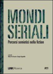 Mondi seriali. Percorsi semiotici nella fiction