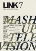 Link. Idee per la televisione. 7.Mash up television