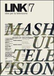 Link. Idee per la televisione. 7.Mash up television