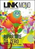 Link mono. Ripartire da zero. Televisioni e culture del decennio