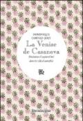 La Venise de Casanova. Itinéraires d'aujourd'hui dans la ville d'autrefois