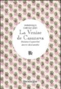 La Venise de Casanova. Itinéraires d'aujourd'hui dans la ville d'autrefois