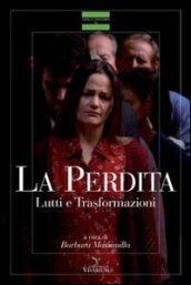 La perdita. Lutti e trasformazioni