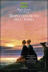 Rispecchiamenti dell'anima. Proiezione e raccoglimento interno nella psicologia di C. G. Jung