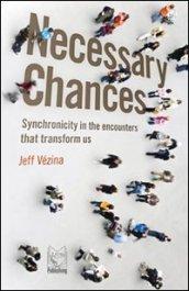 Necessary chances. Synchronicity in the encounters that transform us