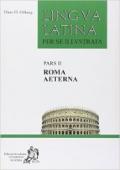 Lingua latina per se illustrata. Familia romana. Con CD-ROM. Con espansione online. Vol. 2: Roma aeterna.