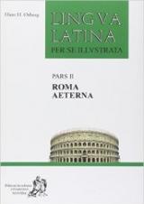 Lingua latina per se illustrata. Familia romana. Con CD-ROM. Con espansione online. Vol. 2: Roma aeterna.