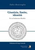 Giustizia, limite, identità. Per un fondamento filosofico