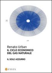 Il ciclo economico del gas naturale. Il sole azzurro