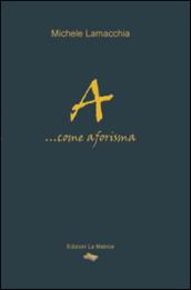 A... Come aforisma