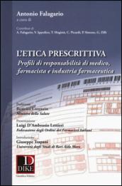 L'etica prescrittiva. Profili di responsabilità di medico, farmacista e industria farmaceutica