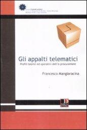 Gli appalti telematici. Profili teorici ed operativi dell'e-procurement