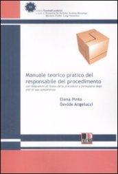 Manuale teorico pratico del responsabile del procedimento con diagrammi di flusso procedure e formulario degli atti di sua competenza