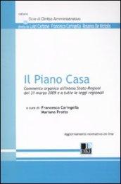 Il piano casa. Commento organico all'intesa Stato-Regioni del 31 marzo 2009 e a tutte le leggi regionali