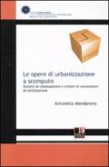 Le opere di urbanizzazione a scomputo. Sistemi di realizzazione e schemi di convenzione di lottizzazione