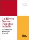 La ricerca storico-educativa in Italia. I fondamenti gli ambiti i metodi