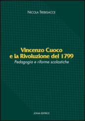 Vincenzo Cuoco e la Rivoluzione del 1799. Pedagogia e riforme scolastiche